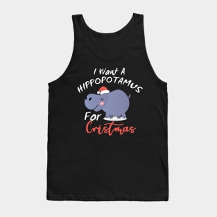 I want a hippo for Christmas Tank Top